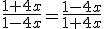 \frac{1+4x}{1-4x}=\frac{1-4x}{1+4x}